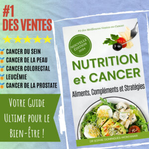 NUTRITION et CANCER: Aliments, Compléments et Stratégies